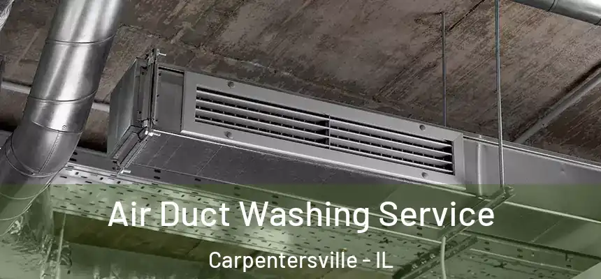  Air Duct Washing Service Carpentersville - IL