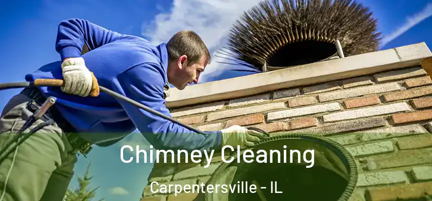 Chimney Cleaning Carpentersville - IL