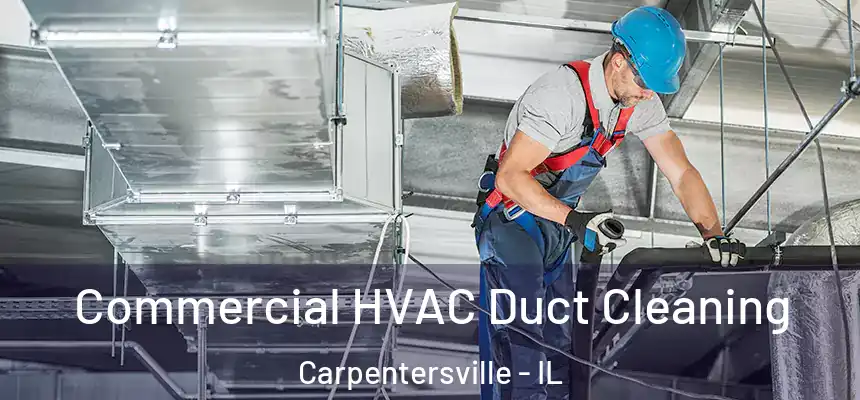  Commercial HVAC Duct Cleaning Carpentersville - IL