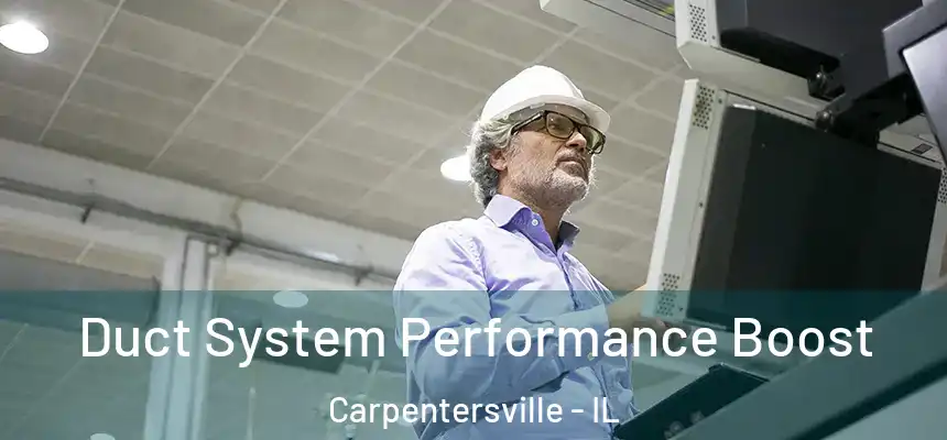  Duct System Performance Boost Carpentersville - IL