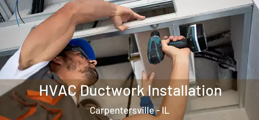 HVAC Ductwork Installation Carpentersville - IL