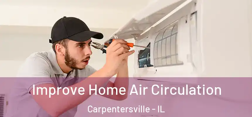  Improve Home Air Circulation Carpentersville - IL