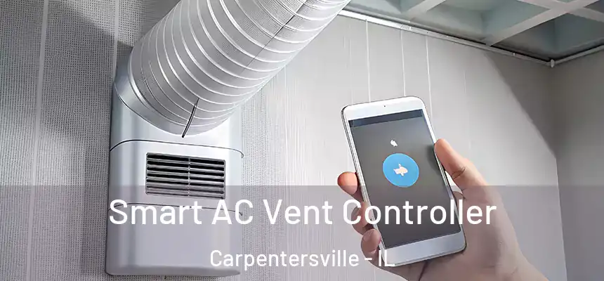  Smart AC Vent Controller Carpentersville - IL